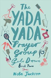 The Yada Yada Prayer Group Gets Down : Yada Yada Prayer Group cover image
