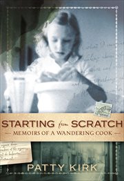 Starting from scratch : memoirs of a wandering cook cover image