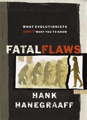 Fatal Flaws : What Evolutionists Don't Want You to Know cover image