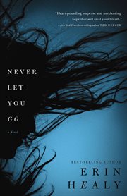 Never Let You Go : A Novel cover image