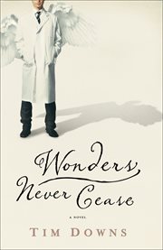 Wonders Never Cease : A Novel cover image