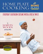 Home Plate Cooking : Everyday Southern Cuisine with a Fresh Twist cover image