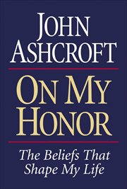 On My Honor : the Beliefs That Shape My Life cover image
