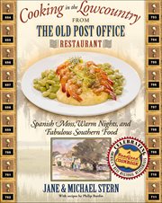 Cooking in the Lowcountry From the Old Post Office Restaurant : Spanish Moss, Warm Carolina Nights, and Fabulous Southern Food. Roadfood Cookbooks cover image