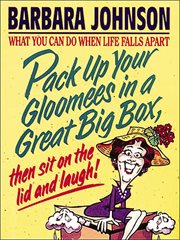 Pack up your gloomees in a great big box, then sit on the lid and laugh cover image
