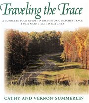 Traveling the Trace : A Complete Tour Guide to the Historic Natchez Trace from Nashville to Natchez cover image