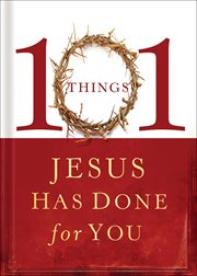 101 things Jesus has done for you cover image