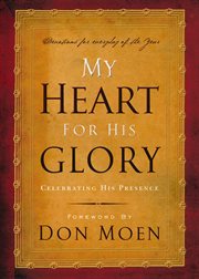 My Heart for His Glory : Celebrating His Presence cover image