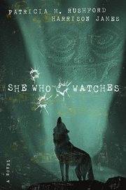 She Who Watches : A Novel cover image