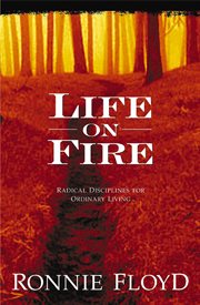 Life on Fire : Radical Disciplines for Ordinary Living cover image