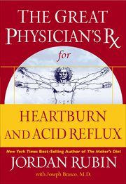 The Great Physician's Rx For Heartburn And Acid Reflux cover image