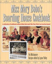 Miss Mary Bobo's Boarding House Cookbook : A Celebration of Traditional Southern Dishes that Made Miss Mary Bobo's an American Legend cover image