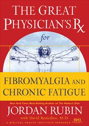 The great physician's RX for chronic fatigue and fibromyalgia cover image