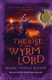 The Rise of the Wyrm Lord : Door Within Trilogy cover image