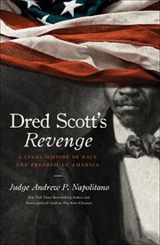 Dred Scott's Revenge : A Legal History of Race and Freedom in America cover image