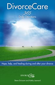 DivorceCare : Hope, Help, and Healing During and After Your Divorce cover image