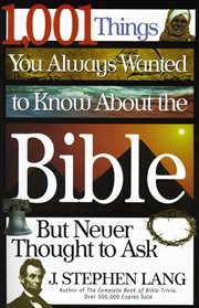 1,001 things you always wanted to know about the Bible but never thought to ask cover image