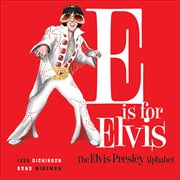 E is for Elvis : the Elvis Presley alphabet : a parody cover image