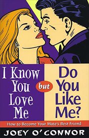 I know you love me, but do you like me? cover image