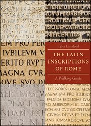 The Latin inscriptions of Rome : a walking guide cover image