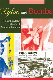 Nylon and bombs : DuPont and the march of modern America cover image