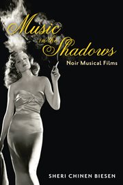 Music in the shadows : noir musical films cover image
