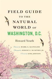 Field guide to the natural world of Washington, D.C cover image
