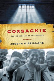 Coxsackie : the life and death of prison reform cover image