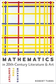 Mathematics in twentieth-century literature and art : content, form, meaning cover image