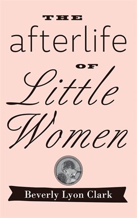 Cover image for The Afterlife of "Little Women"