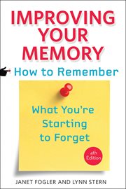 Improving your memory : how to remember what you're starting to forget cover image