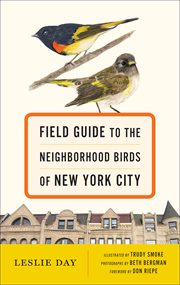 Field guide to the neighborhood birds of New York City cover image