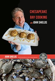 Chesapeake Bay cooking with John Shields cover image