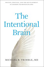 The intentional brain : mood, emotion, and neuropsychiatry cover image