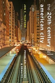 The twentieth-century American city : problem, promise, and reality cover image