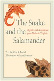 The snake and the salamander : reptiles and amphibians from Maine to Virginia cover image