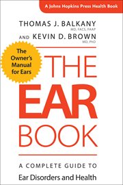 The ear book : a complete guide to ear disorders and health cover image