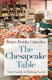 The Chesapeake Table : your guide to eating local cover image