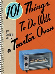 101 things to do with a toaster oven cover image