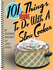 101 more things to do with a slow cooker cover image