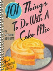 101 things to do with a cake mix cover image