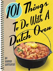 101 things to do with a dutch oven cover image