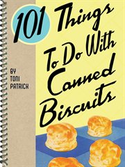 101 things to do with canned biscuits cover image