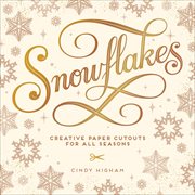 Snowflakes. Creative Paper Cutouts for All Seasons cover image