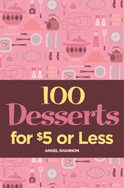 100 desserts for $5 or less cover image