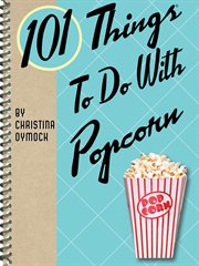 101 things to do with popcorn cover image
