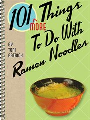 101 more things to do with ramen noodles cover image