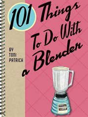 101 things to do with a blender cover image