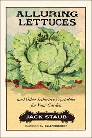 Alluring lettuces : and other seductive vegetables for your garden cover image