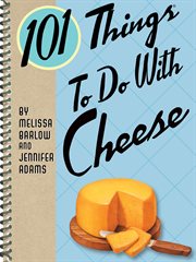 101 things to do with cheese cover image